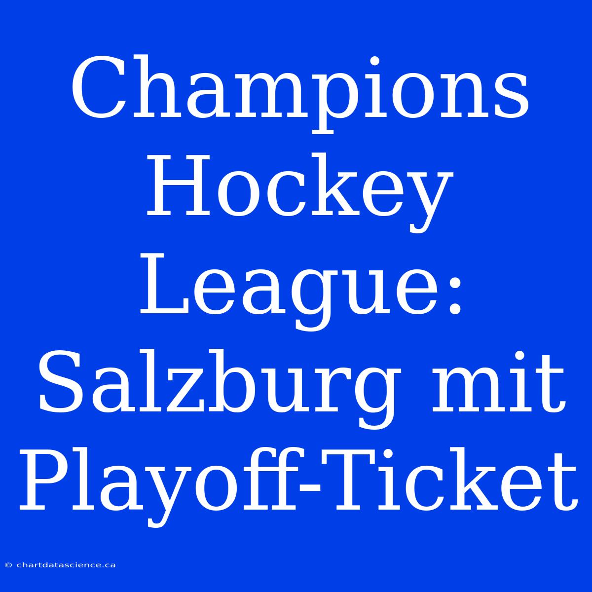 Champions Hockey League: Salzburg Mit Playoff-Ticket