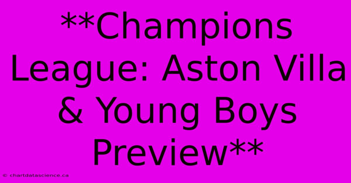 **Champions League: Aston Villa & Young Boys Preview**