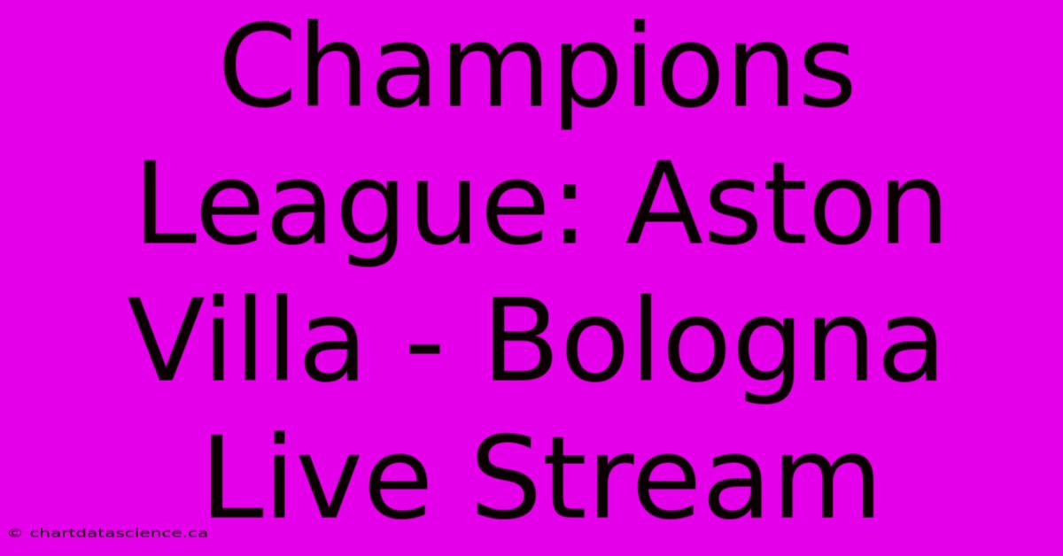 Champions League: Aston Villa - Bologna Live Stream