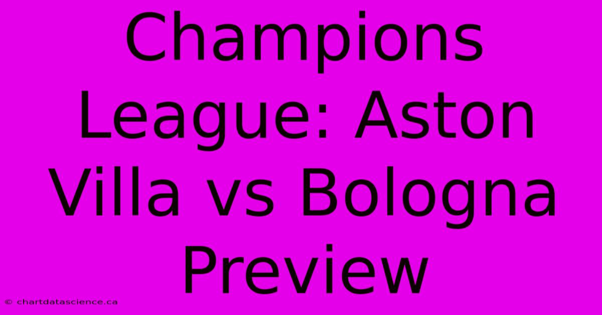 Champions League: Aston Villa Vs Bologna Preview