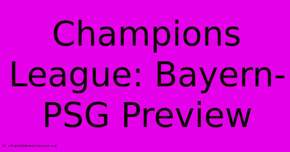 Champions League: Bayern-PSG Preview