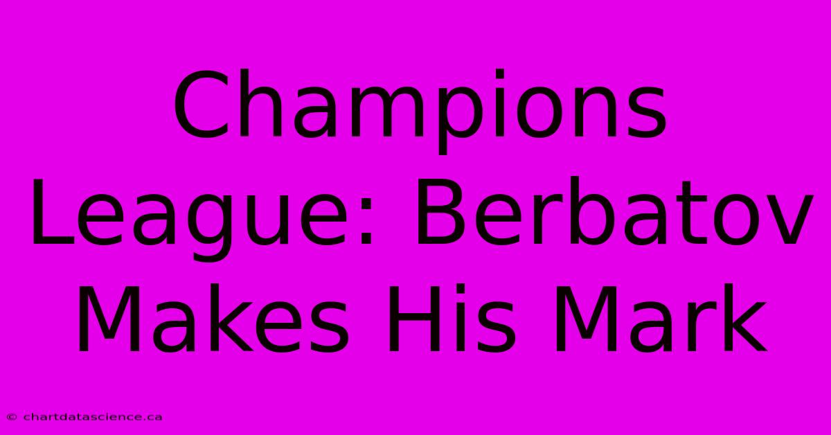 Champions League: Berbatov Makes His Mark