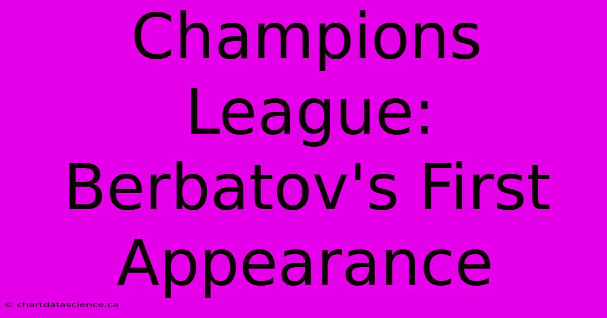 Champions League: Berbatov's First Appearance 