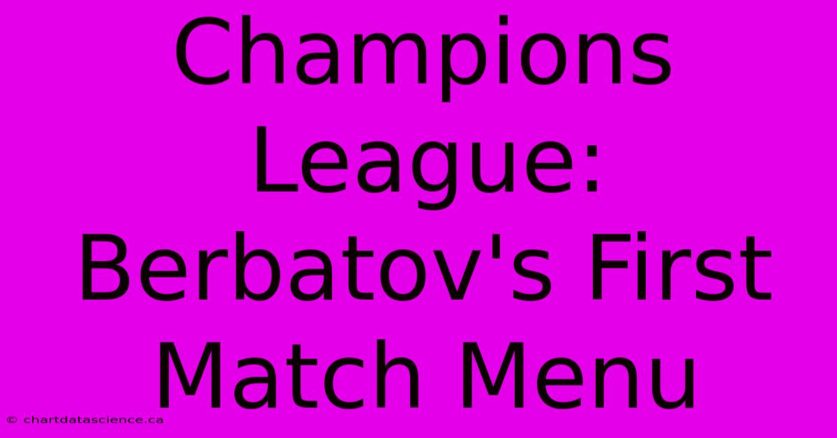 Champions League: Berbatov's First Match Menu