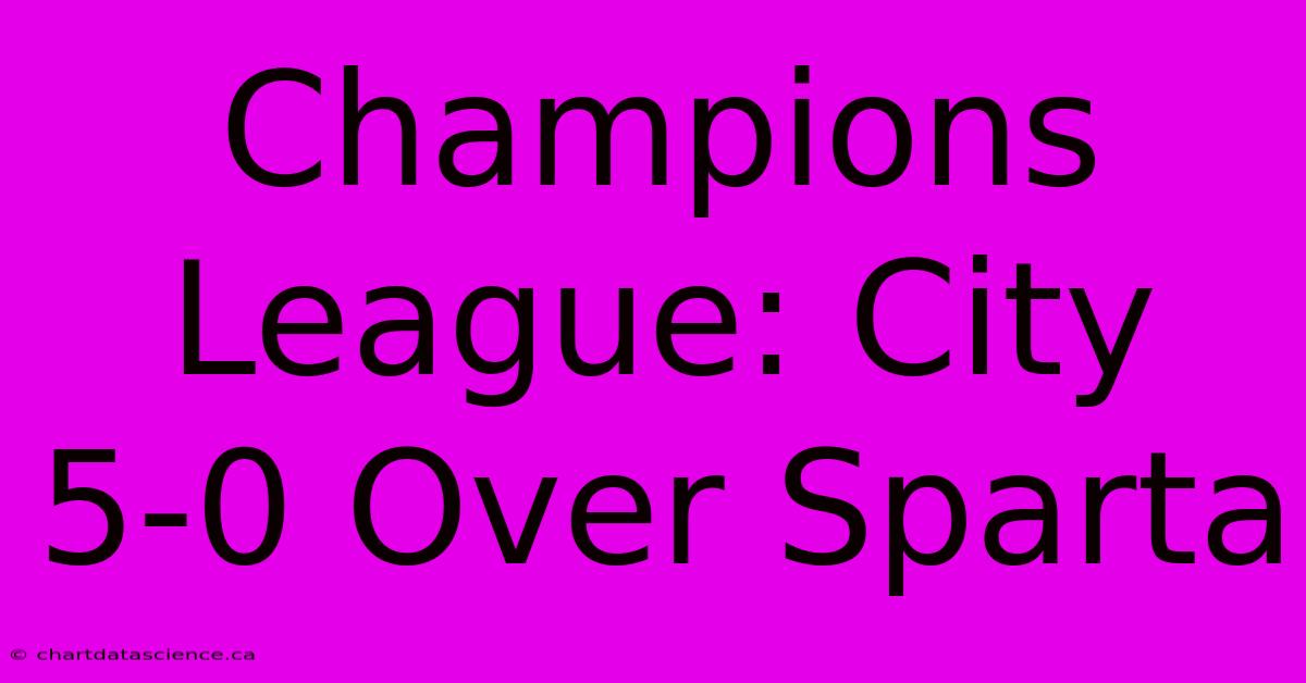 Champions League: City 5-0 Over Sparta