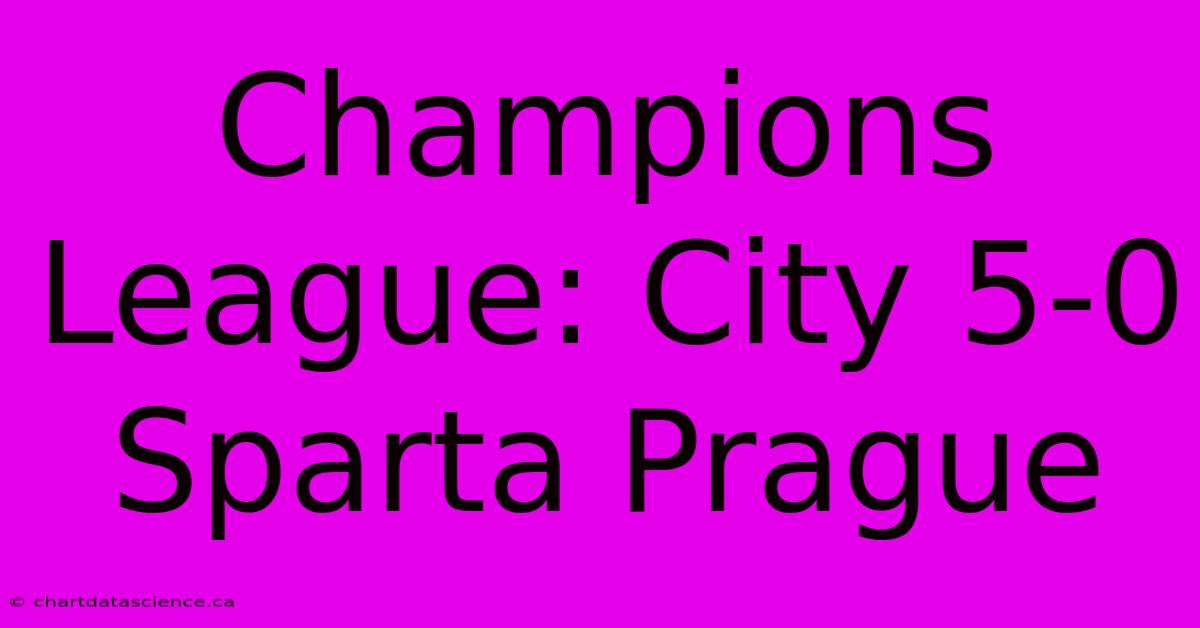 Champions League: City 5-0 Sparta Prague