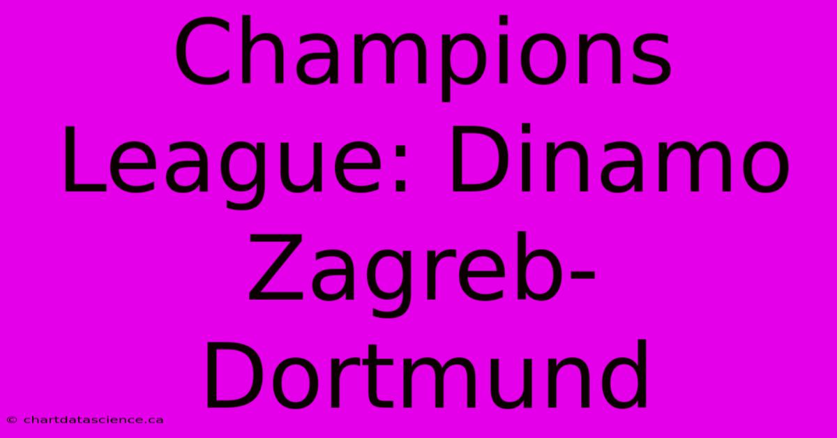 Champions League: Dinamo Zagreb-Dortmund