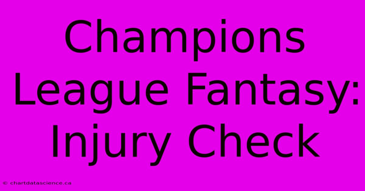 Champions League Fantasy: Injury Check