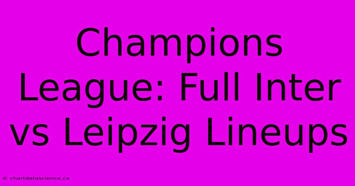 Champions League: Full Inter Vs Leipzig Lineups