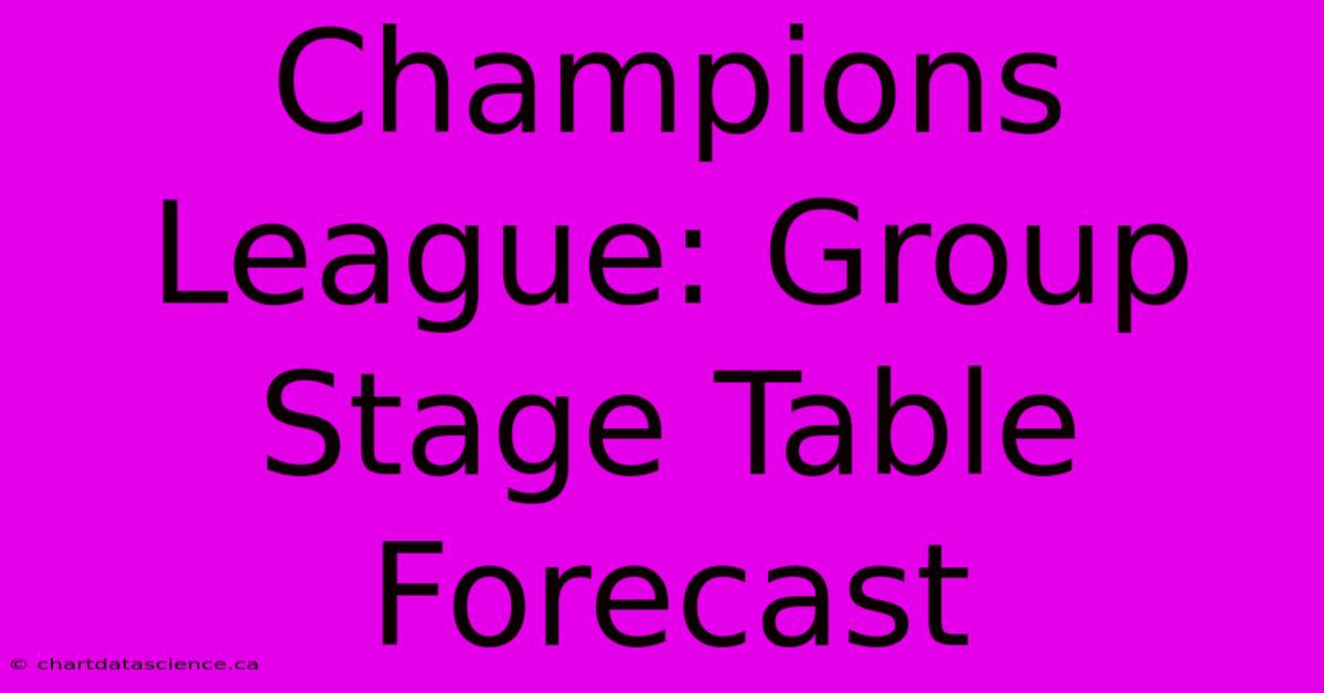 Champions League: Group Stage Table Forecast