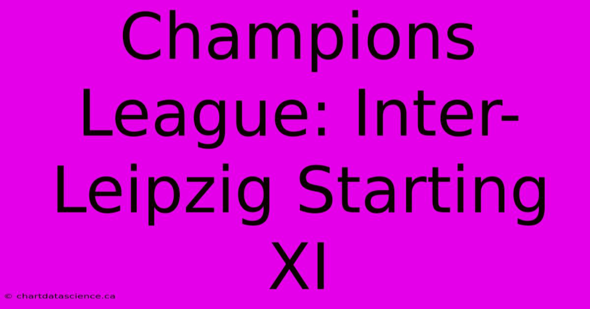 Champions League: Inter-Leipzig Starting XI