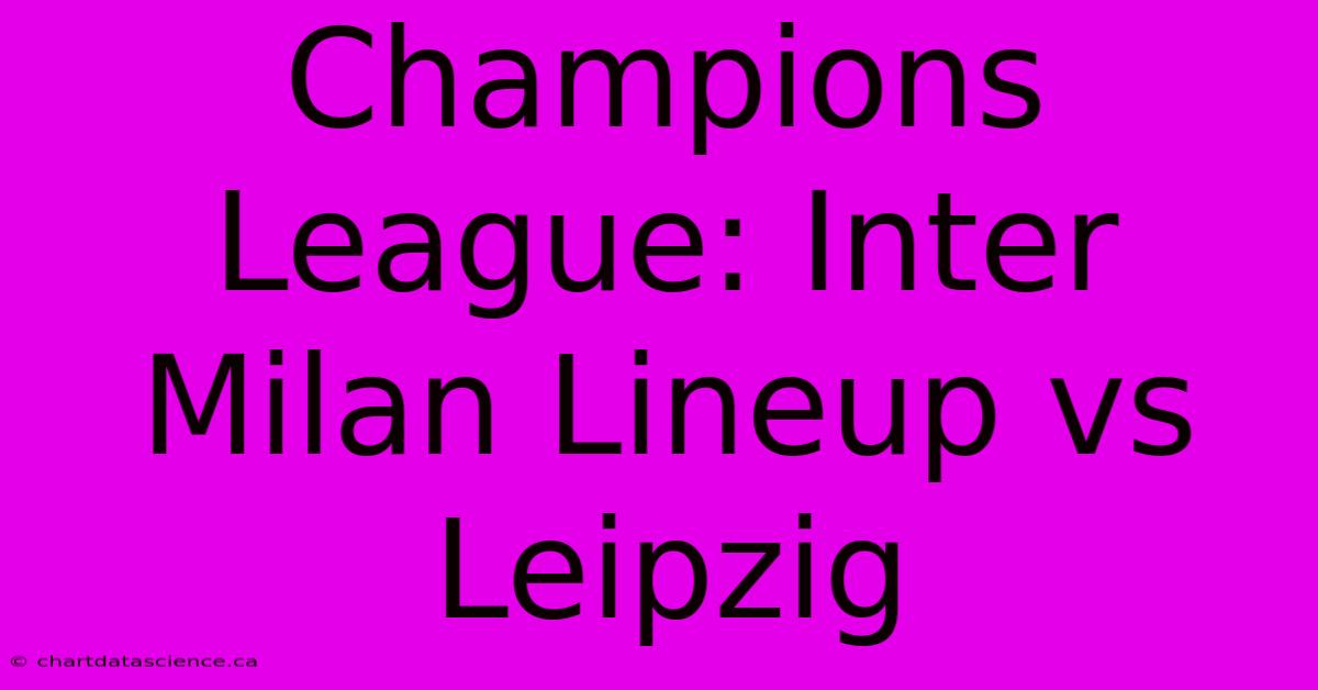 Champions League: Inter Milan Lineup Vs Leipzig