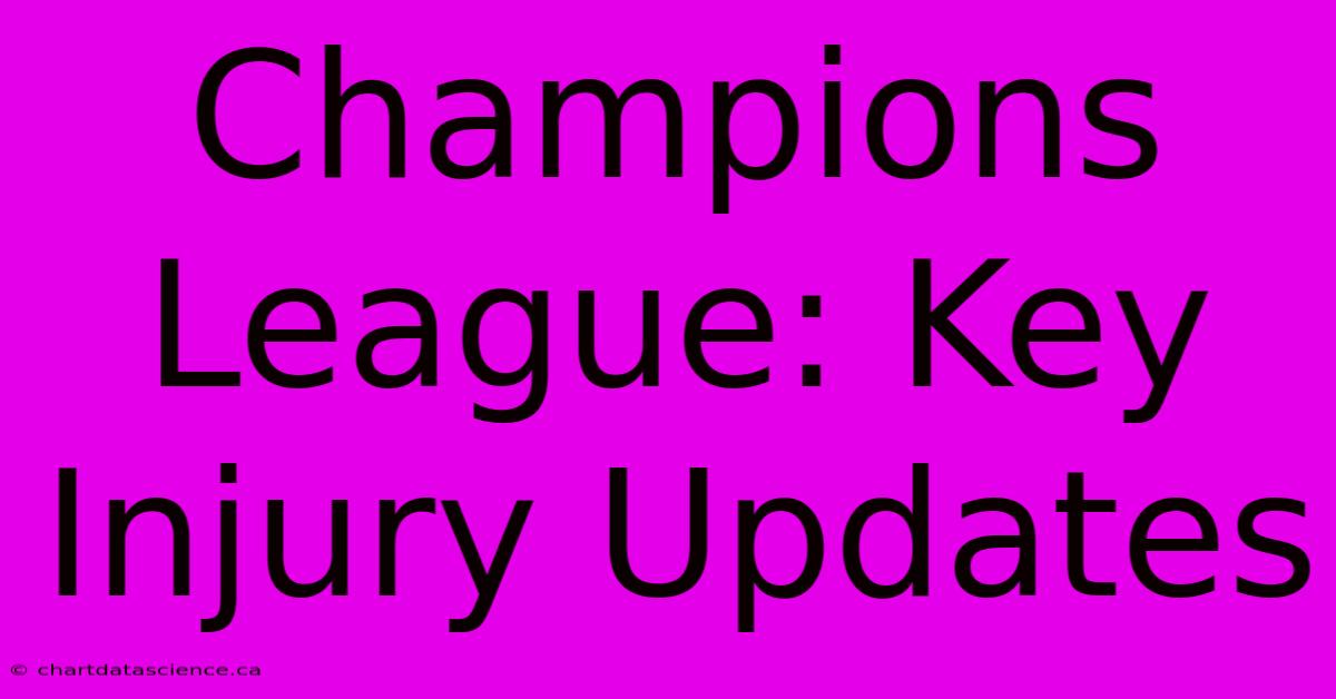 Champions League: Key Injury Updates