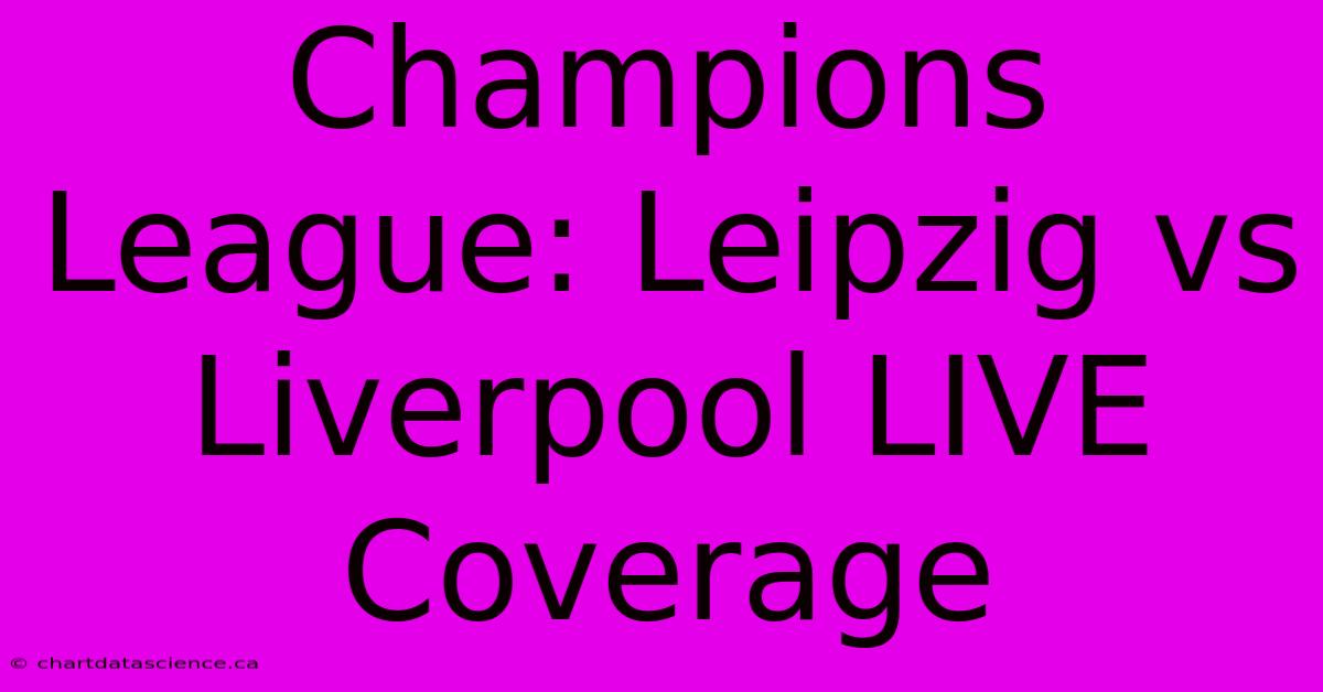 Champions League: Leipzig Vs Liverpool LIVE Coverage