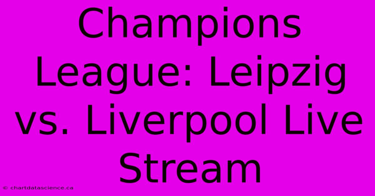 Champions League: Leipzig Vs. Liverpool Live Stream