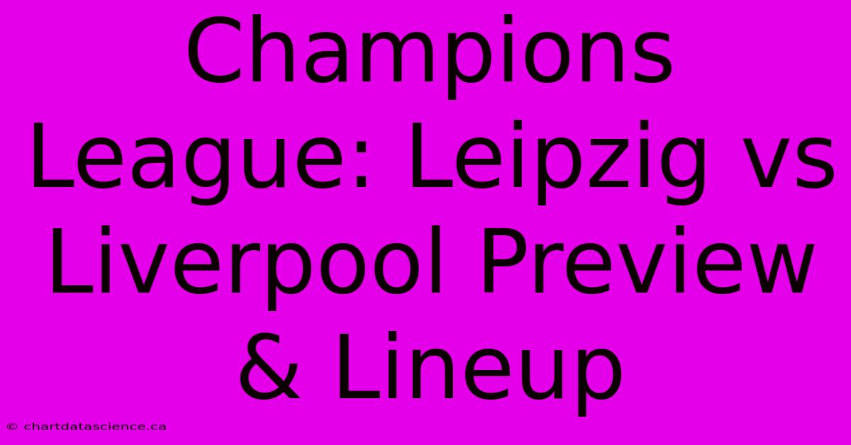 Champions League: Leipzig Vs Liverpool Preview & Lineup