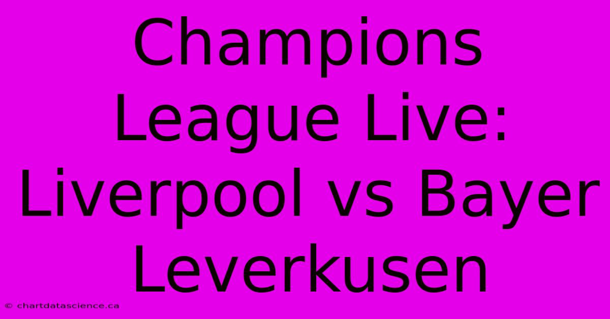 Champions League Live: Liverpool Vs Bayer Leverkusen