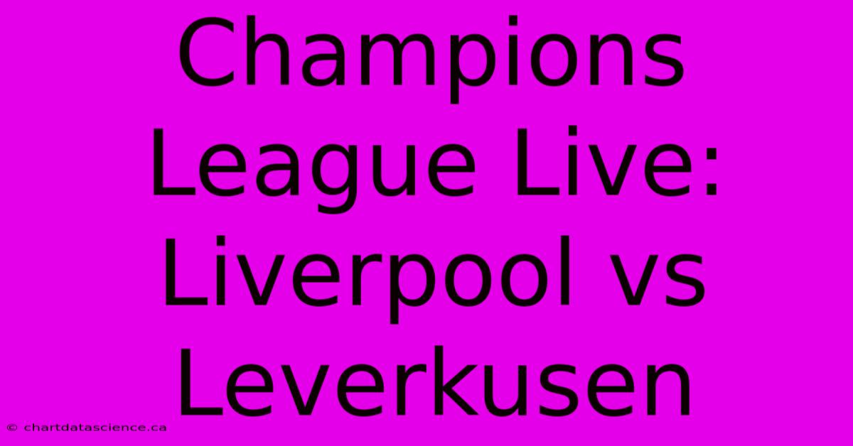 Champions League Live: Liverpool Vs Leverkusen