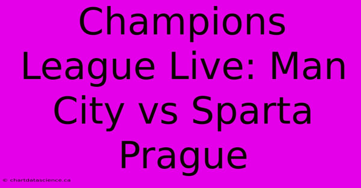 Champions League Live: Man City Vs Sparta Prague