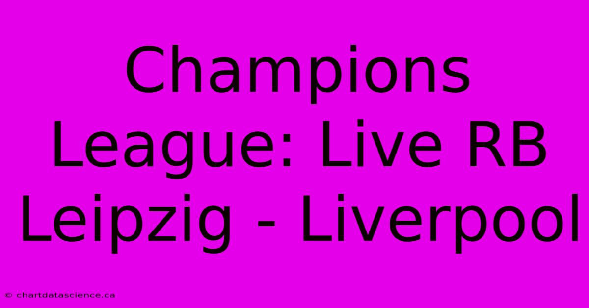 Champions League: Live RB Leipzig - Liverpool