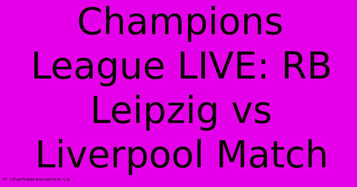 Champions League LIVE: RB Leipzig Vs Liverpool Match