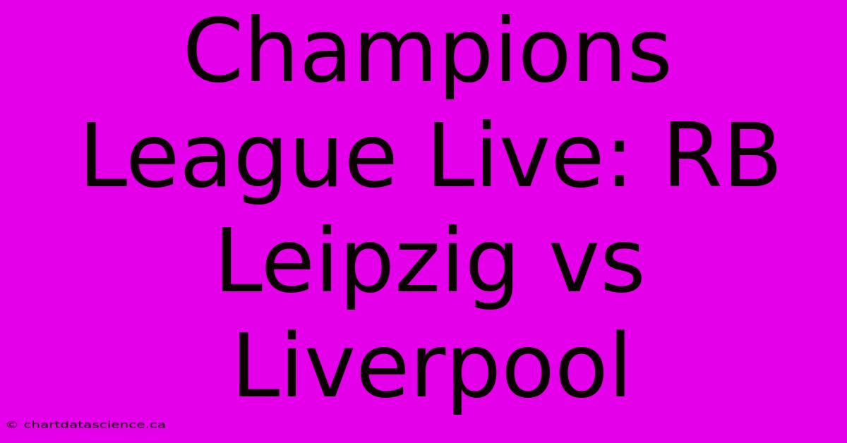 Champions League Live: RB Leipzig Vs Liverpool