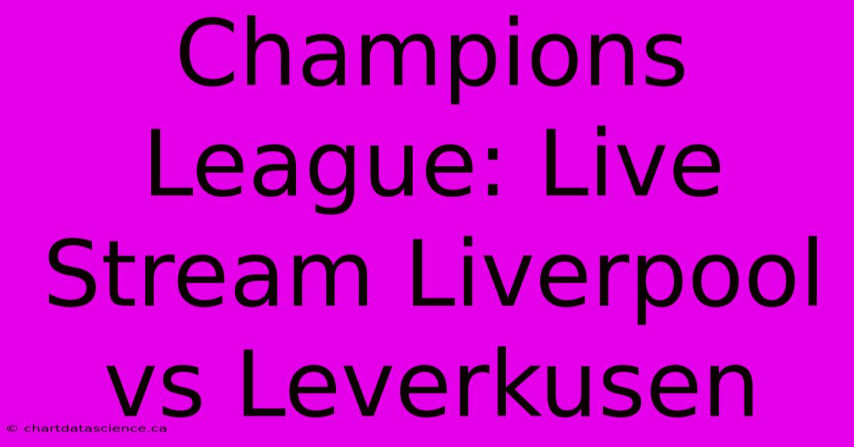 Champions League: Live Stream Liverpool Vs Leverkusen 