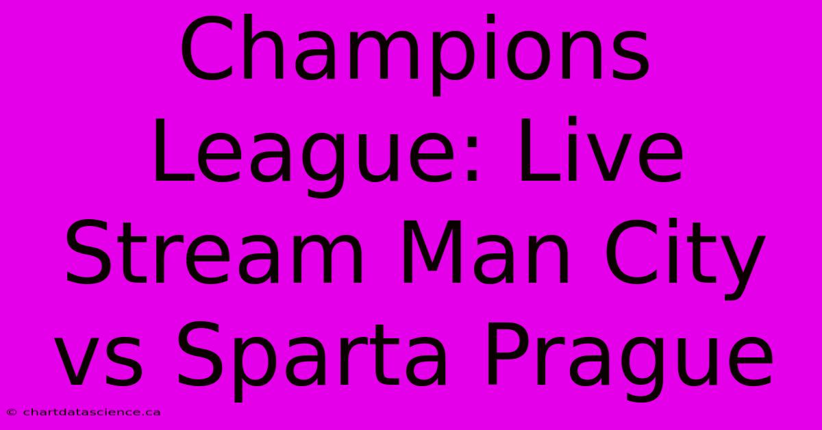 Champions League: Live Stream Man City Vs Sparta Prague