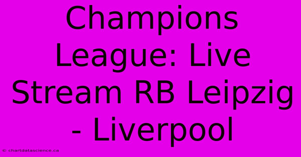 Champions League: Live Stream RB Leipzig - Liverpool