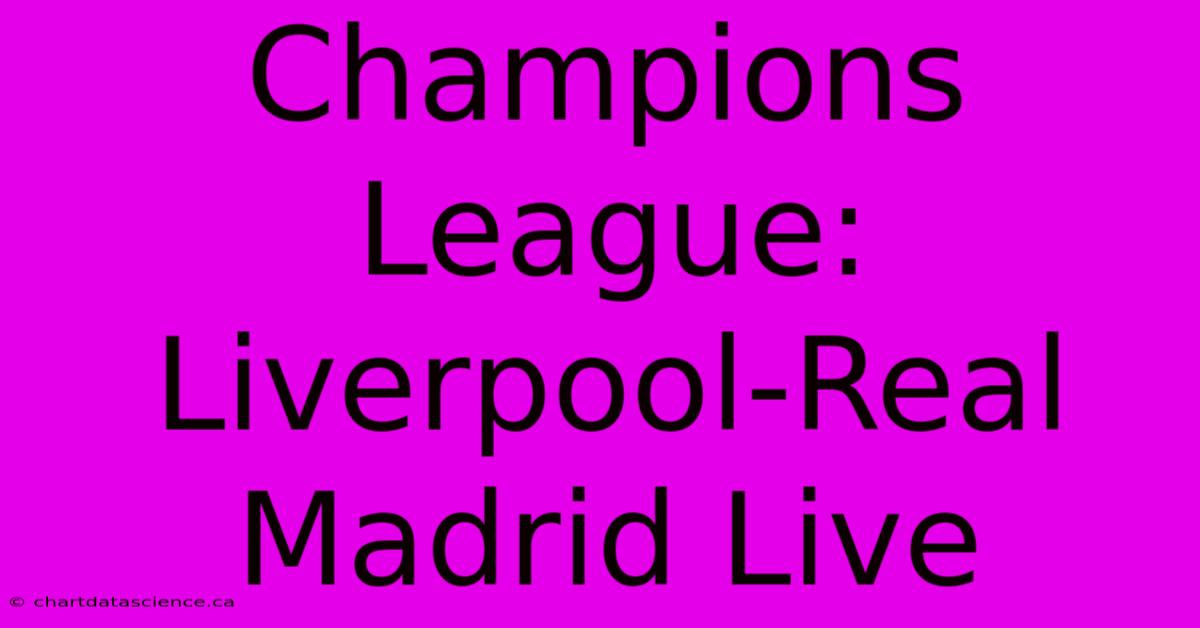 Champions League: Liverpool-Real Madrid Live