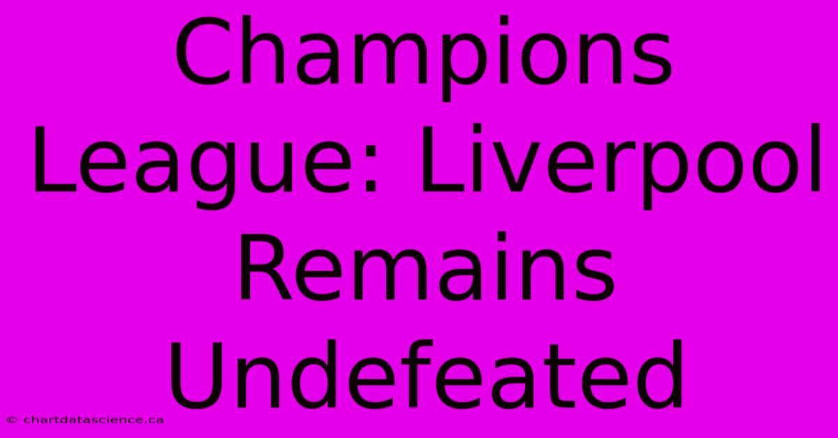 Champions League: Liverpool Remains Undefeated