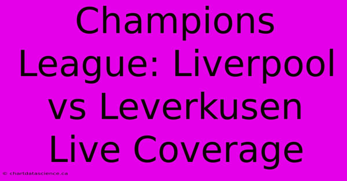 Champions League: Liverpool Vs Leverkusen Live Coverage 