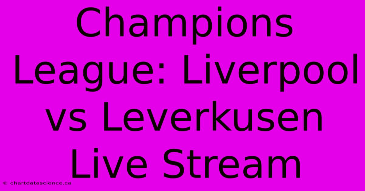 Champions League: Liverpool Vs Leverkusen Live Stream 