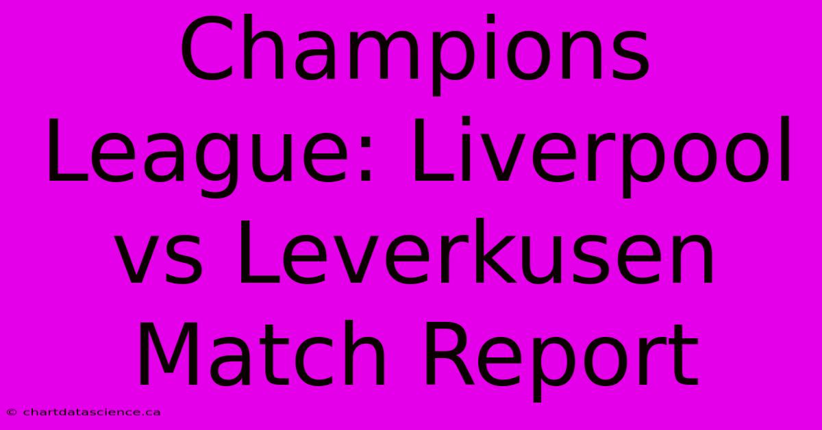 Champions League: Liverpool Vs Leverkusen Match Report