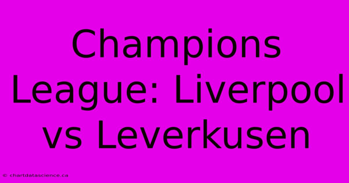 Champions League: Liverpool Vs Leverkusen