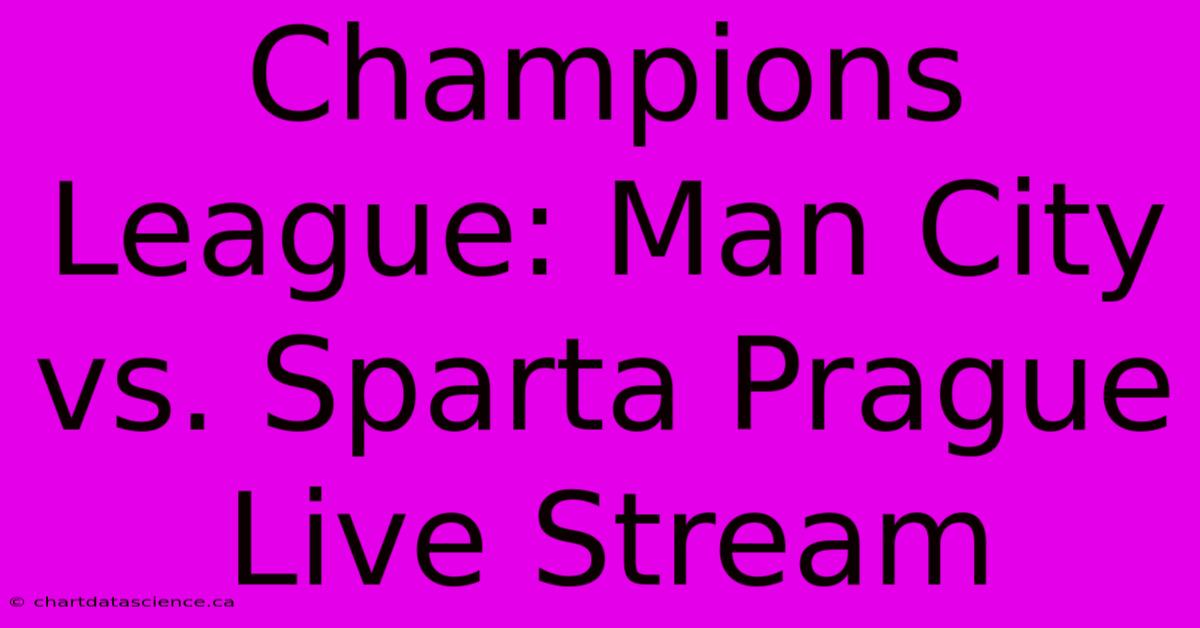 Champions League: Man City Vs Sparta Prague Live Stream