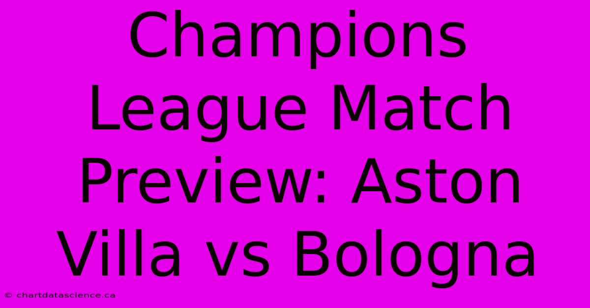 Champions League Match Preview: Aston Villa Vs Bologna