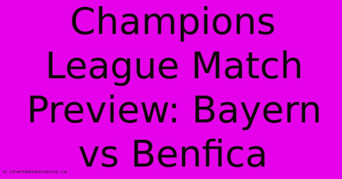 Champions League Match Preview: Bayern Vs Benfica