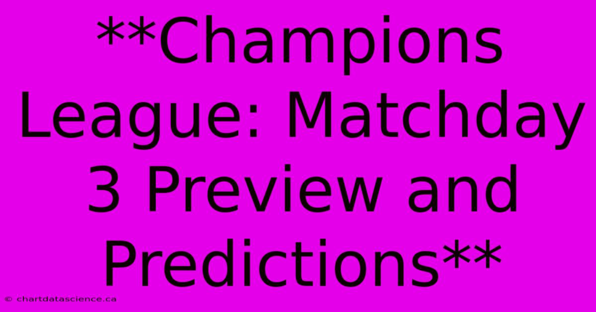 **Champions League: Matchday 3 Preview And Predictions**