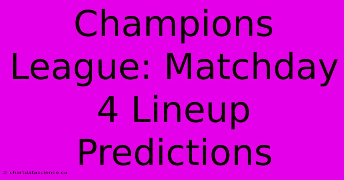 Champions League: Matchday 4 Lineup Predictions