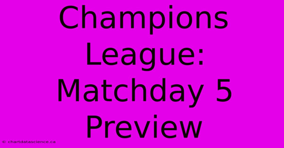 Champions League: Matchday 5 Preview