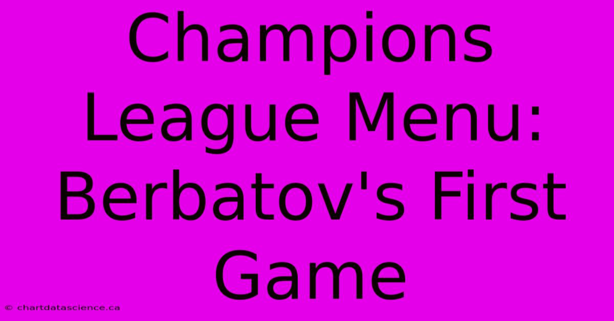 Champions League Menu: Berbatov's First Game