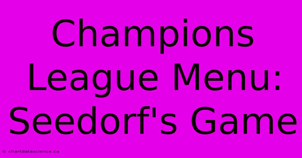 Champions League Menu: Seedorf's Game