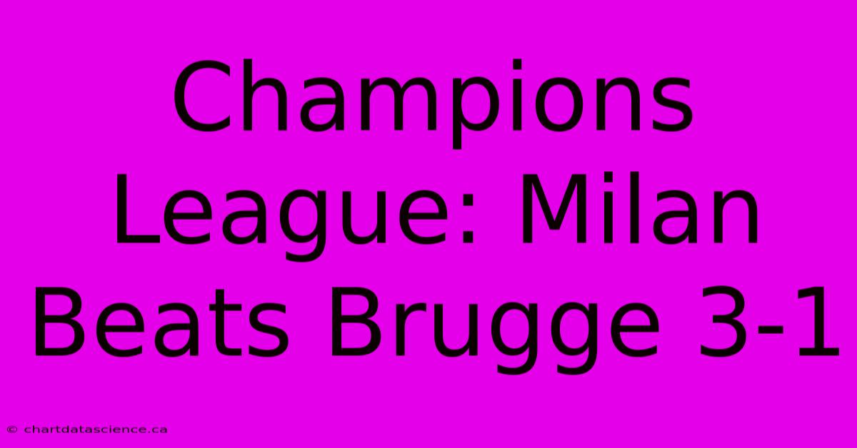 Champions League: Milan Beats Brugge 3-1