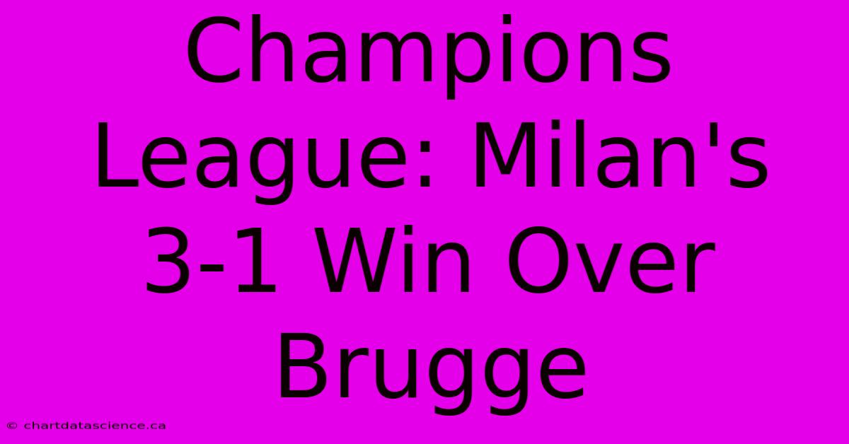 Champions League: Milan's 3-1 Win Over Brugge