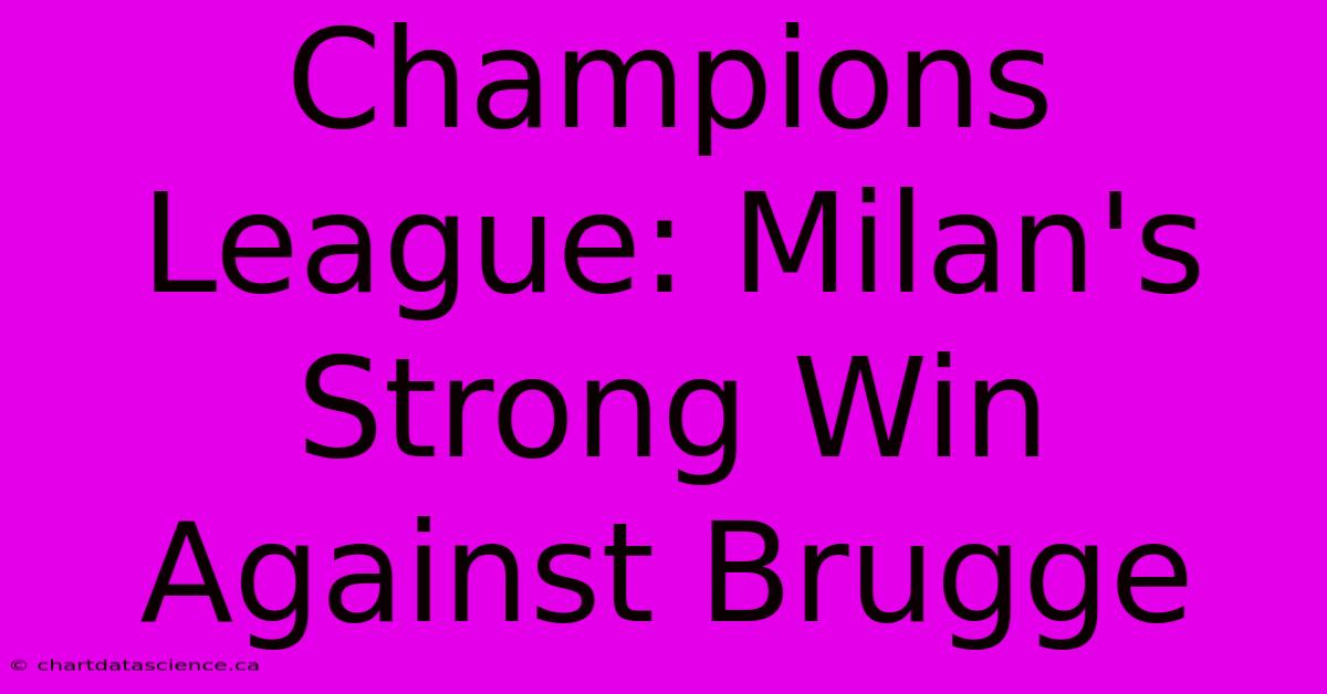 Champions League: Milan's Strong Win Against Brugge