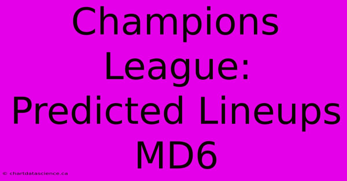 Champions League: Predicted Lineups MD6