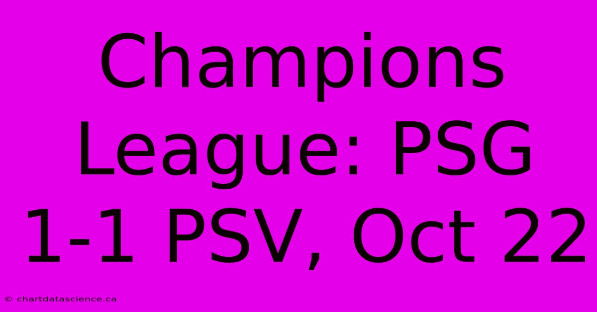 Champions League: PSG 1-1 PSV, Oct 22