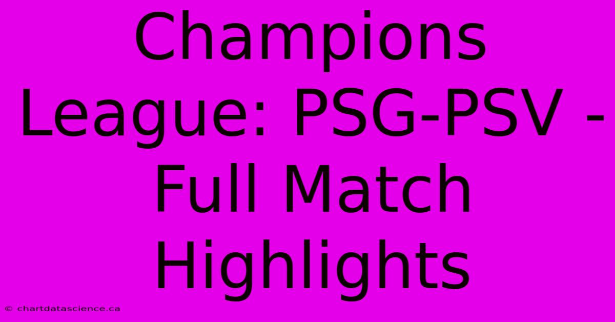 Champions League: PSG-PSV - Full Match Highlights 