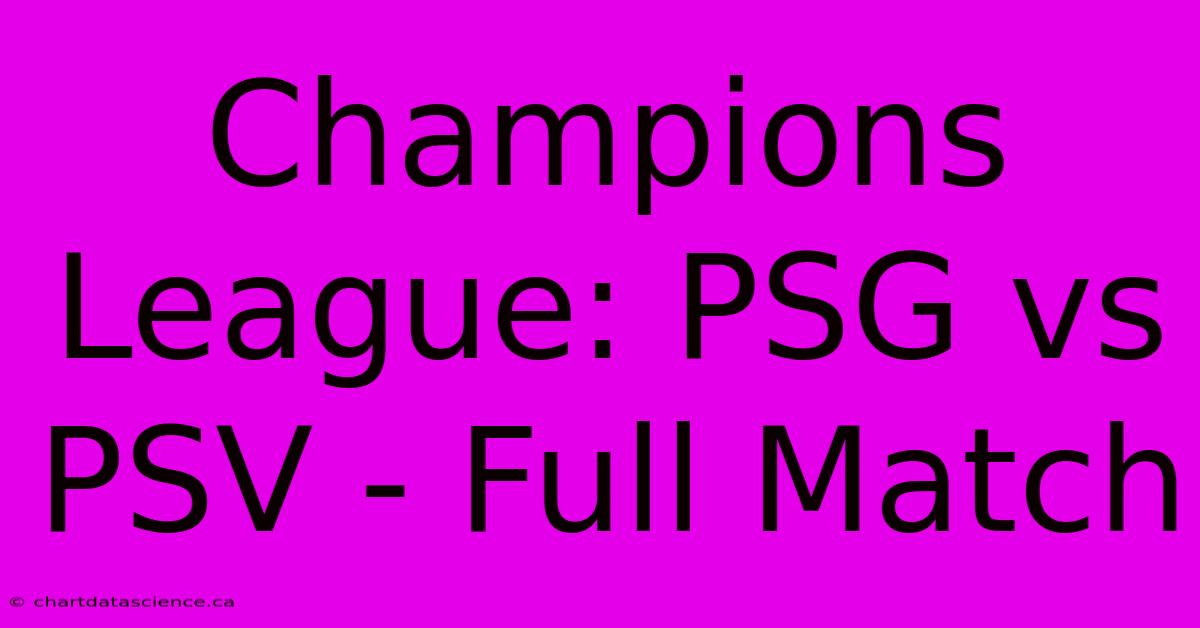 Champions League: PSG Vs PSV - Full Match